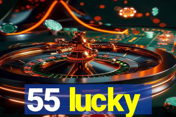 55 lucky